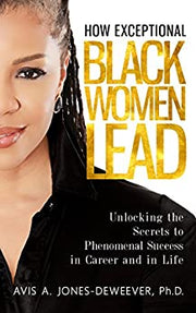 HOW EXCEPTIONAL BLACK WOMEN LEAD