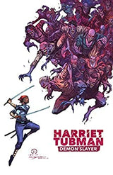 HARRIET TUBMAN: DEMON SLAYER #2