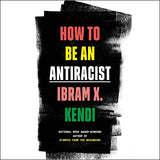 HOW TO BE AN ANTIRACIST