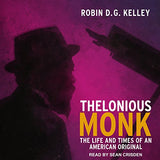 THELONIOUS MONK: THE LIFE AND TIMES OF AN AMERICAN ORIGINAL 9781439190463