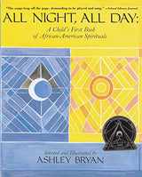 ALL NIGHT, ALL DAY: A CHILD'S FIRST BOOK OF AFRICAN-AMERICAN SPIRITUALS