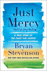 JUST MERCY (ADAPTED FOR YOUNG ADULTS): A TRUE STORY OF THE FIGHT FOR JUSTICE