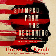 STAMPED FROM THE BEGINNING: THE DEFINITIVE HISTORY OF RACIST IDEAS IN AMERICA (PB)