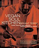 VEGAN SOUL KITCHEN: FRESH, HEALTHY, AND CREATIVE AFRICAN AMERICAN CUISINE