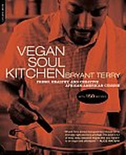 VEGAN SOUL KITCHEN: FRESH, HEALTHY, AND CREATIVE AFRICAN AMERICAN CUISINE